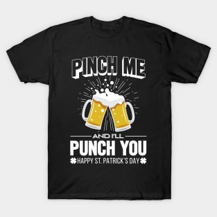'Pinch Me & I'll Punch You' Cool St. Patrick Beer T-Shirt